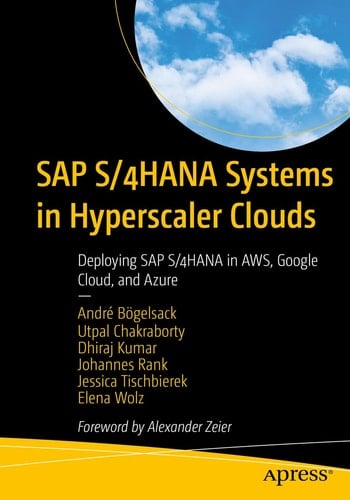 SAP S/4HANA Systems in Hyperscaler Clouds Deploying SAP S/4HANA in AWS, Google Cloud, and Azure