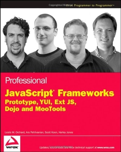 Professional JavaScript Frameworks Prototype,YUI, ExtJS, Dojo and MooTools