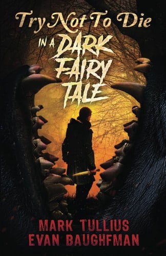 Try Not to Die In a Dark Fairy Tale: An Interactive Adventure