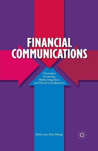 Financial Communications Information Processing, Media Integration, and Ethical Considerations