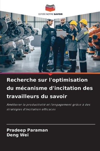 Recherche sur l'optimisation du mécanisme d'incitation des travailleurs du savoir (French Edition)