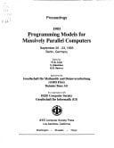 Programming Models for Massively Parallel Computers, 1993 : Proceedings, September 20-23, 1993, Berlin, Germany