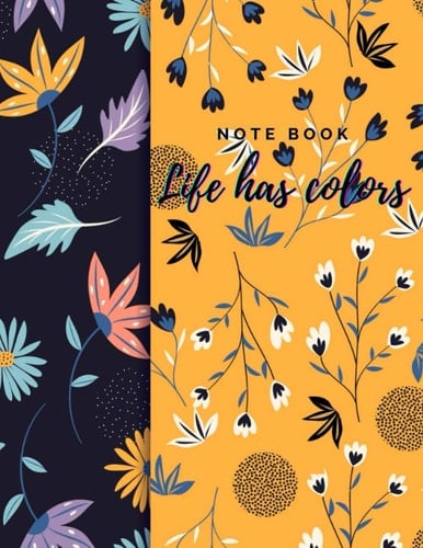 Notebook life has colors: A notebook size 8.5 x 11 titled Life has colors for use in school and college. It is used by children and adults. Women, girls and boys can give it to the person you love.