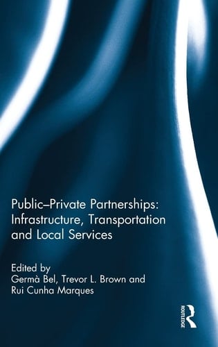 Public-Private Partnerships: Infrastructure, Transportation and Local Services