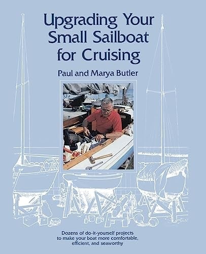 Upgrading Your Small Sailboat for Cruising