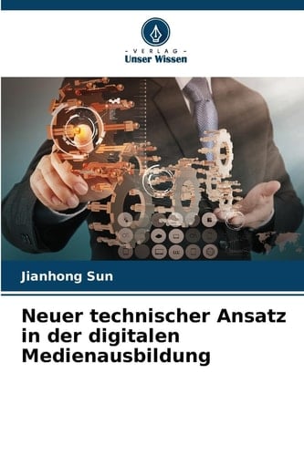 Neuer technischer Ansatz in der digitalen Medienausbildung (German Edition)