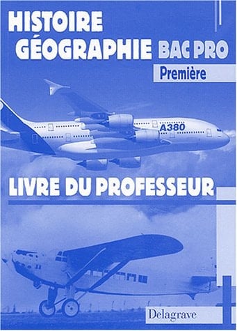 Histoire-Géographie 1e Bac pro Livre du professeur