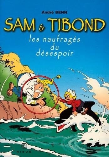 Sam et Tibond Les naufragés du désespoir