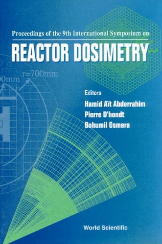 Reactor Dosimetry: Proceedings Of The 9th International Symposium Proceedings of the 9th International Symposium