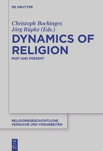 Dynamics of Religion Past and Present. Proceedings of the XXI World Congress of the International Association for the History of Religions