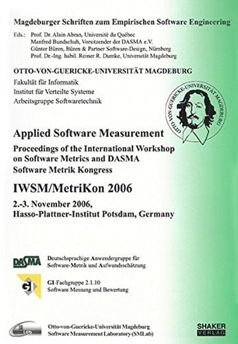 Applied Software Measurement Proceedings of the International Workshop on Software Metrics and DASMA Software Metrik Kongress