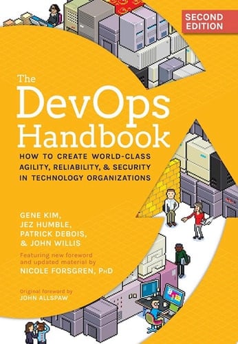 The DevOps Handbook How to Create World-Class Agility, Reliability, & Security in Technology Organizations