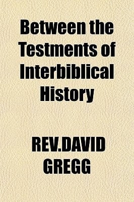 Between the Testments of Interbiblical History
