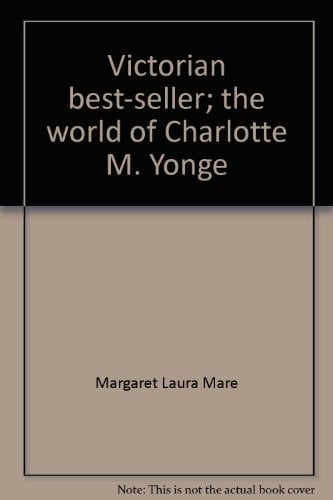 Victorian Best-seller The World of Charlotte M. Yonge