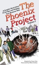 The Phoenix Project A Graphic Novel about IT, DevOps, and Helping Your Business Win