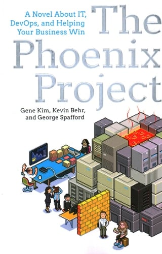 The Phoenix Project A Novel About IT, DevOps, and Helping Your Business Win