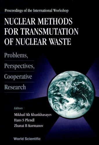 Nuclear Methods For Transmutation Of Nuclear Waste: Problems, Perspectives, Cooperative Research - Proceedings Of The International Workshop