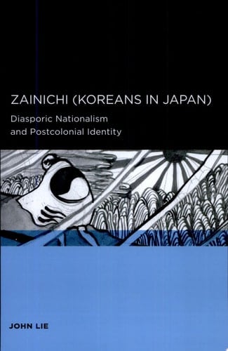 Zainichi (Koreans in Japan) Diasporic Nationalism and Postcolonial Identity