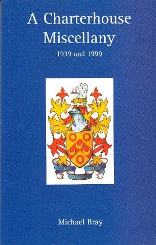 A Charterhouse Miscellany 1939 and 1999