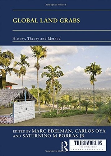 Global Land Grabs History, Theory and Method