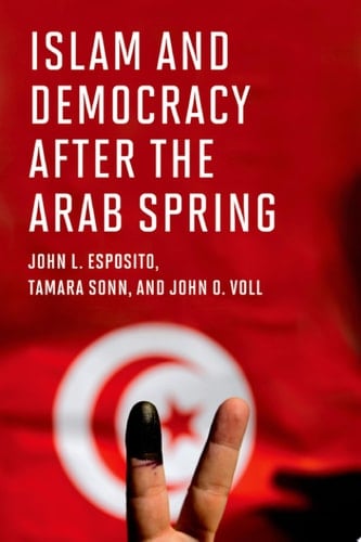 Islam and Democracy After the Arab Spring