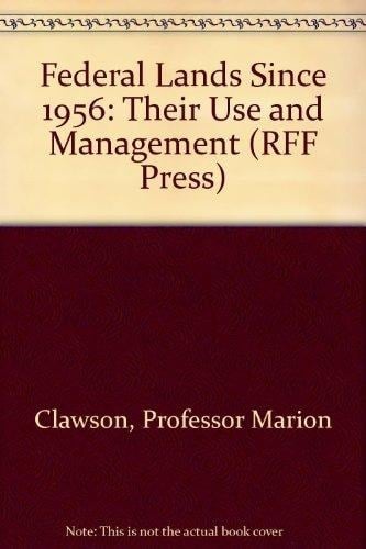 Federal Lands Since 1956 Recent Trends in Use and Management