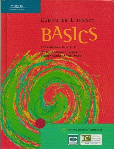 Computer Literacy BASICS: A Comprehensive Guide to IC3