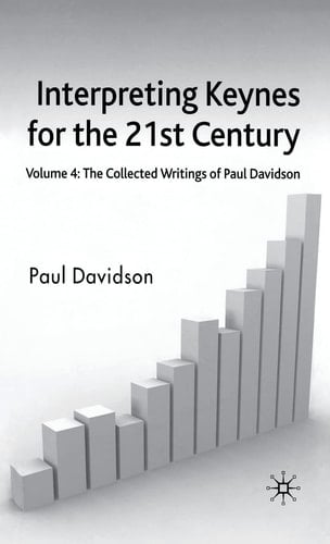 Interpreting Keynes for the 21st Century: Volume 4: The Collected Writings of Paul Davidson