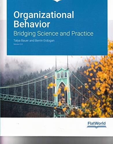 Organizational Behavior Bridging Science and Practice