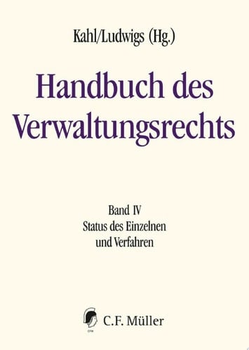 Handbuch des Verwaltungsrechts Band IV: Status des Einzelnen und Verfahren