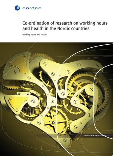 Co-ordination of research on working hours and health in the Nordic countries Working hours and Health