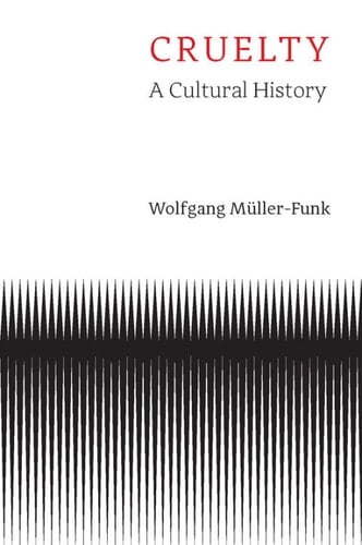 Cruelty A Cultural History