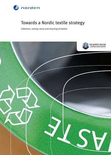 Towards a Nordic textile strategy Collection, sorting, reuse and recycling of textiles