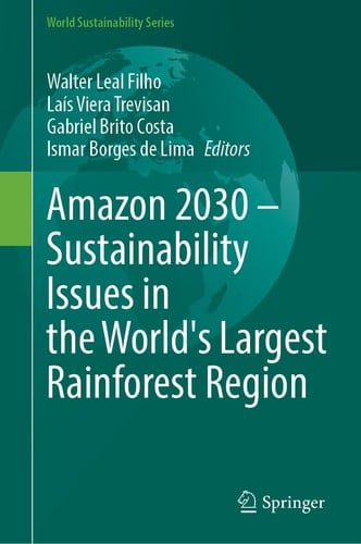 Amazon 2030 - Sustainability Issues in the World's Largest Rainforest Region