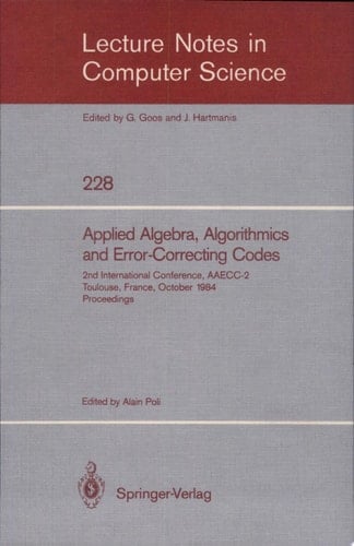 Applied Algebra, Algorithmics and Error-Correcting Codes 2nd International Conference, AAECC-2, Toulouse, France, October 1-5, 1984. Proceedings
