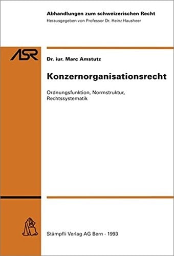 Konzernorganisationsrecht Ordnungsfunktion, Normstruktur, Rechtssystematik