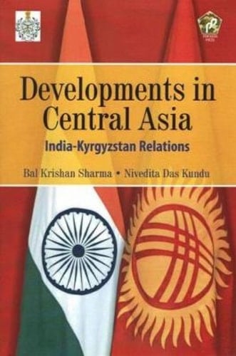 Developments in Central Asia India-Kyrgzstan Relations