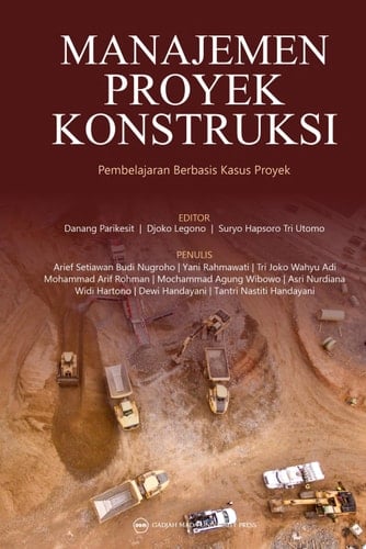 Manajemen Proyek Konstruksi: Pembelajaran Berbasis Kasus Proyek