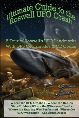 Ultimate Guide to the Roswell UFO Crash A Tour of Roswell's UFO Landmarks