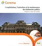 L'exploitation, l'entretien et la maintenance des bâtiments publics préparer et suivre ses contrats