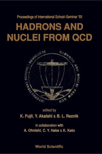 Hadrons And Nuclei From Qcd - Proceedings Of The International School-seminar '93 Proceedings of the International School-Seminar '93