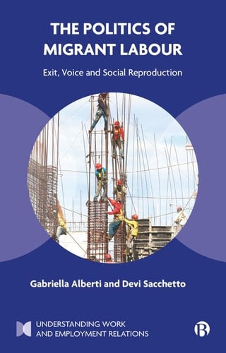 The Politics of Migrant Labour Exit, Voice, and Social Reproduction