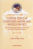Current Topics in Condensed Matter and Particle Physics Non-perturbative Phenomena and Strongly Correlated Systems, 19 May-14 June 1991