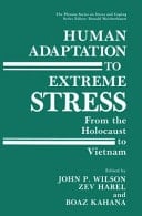 Human Adaptation to Extreme Stress From the Holocaust to Vietnam