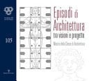 Episodi di architettura tra visioni e progetto mostra della Classe di architettura
