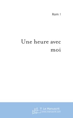Une heure avec moi (French Edition)