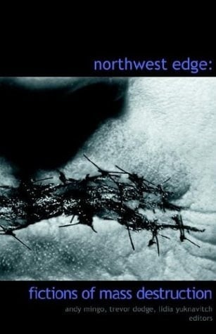Northwest Edge Fictions Of Mass Destruction