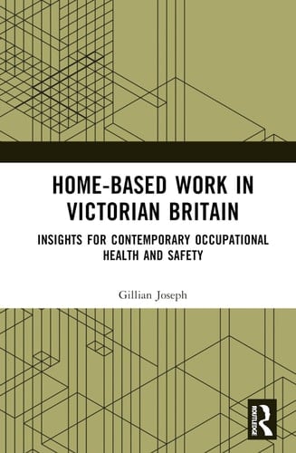 Home-based Work in Victorian Britain Insights for Contemporary Occupational Health and Safety