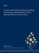 A Case-Control Study on Passive Smoking and Coronary Heart Disease in Never-Smoking Women in Xi'an, China