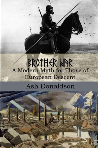 Brother War A Modern Myth for Those of European Descent